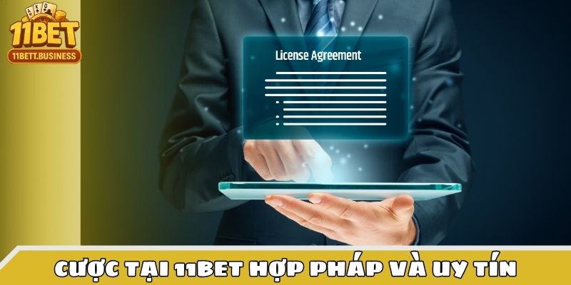 Cược tại 11BET hợp pháp và uy tín