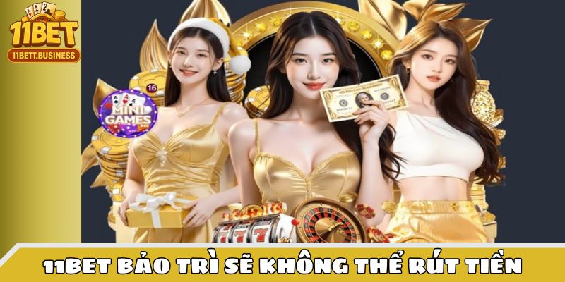 Sảnh cược hoặc nhà cái bảo trì sẽ không thể rút tiền