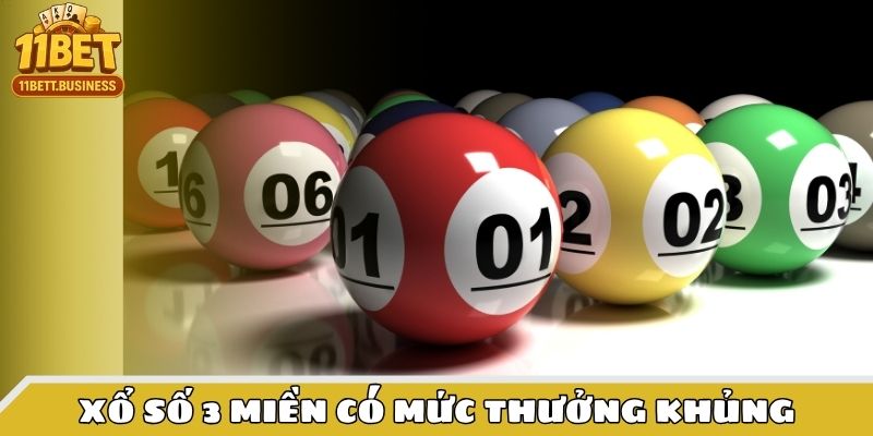 Xổ số 3 miền có mức thưởng khủng